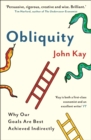 Image for Obliquity: why our goals are best achieved indirectly