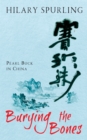 Image for Burying the bones: Pearl Buck in China