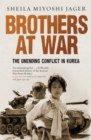 Image for Brothers at war: the unending conflict in Korea