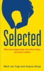 Image for Selected: why some people lead, why others follow, and why it matters