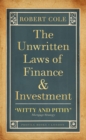 Image for The unwritten laws of finance and investment