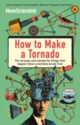 Image for How to make a tornado: the strange and wonderful things that happen when scientists break free