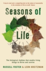 Image for Seasons of life: the biological rhythms that enable living things to thrive and survive