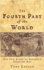 Image for The fourth part of the world: the race to the ends of the earth, and the epic story of the map that gave America its name