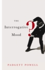 Image for The interrogative mood: a novel?