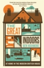 Image for The great indoors: at home in the modern British house
