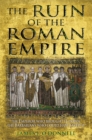 Image for The ruin of the Roman Empire