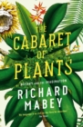 Image for The cabaret of plants: botany and the imagination