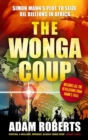 Image for The wonga coup: Simon Mann&#39;s plot to seize oil billions in Africa