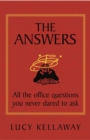 Image for The Answers: All the Office Questions You Never Dared to Ask