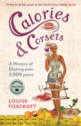 Image for Calories &amp; corsets: a history of dieting over 2,000 years