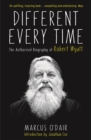 Image for Different every time: the authorised biography of Robert Wyatt
