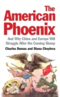 Image for The American phoenix and why China and Europe will struggle after the coming slump