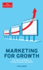 Image for Marketing for growth: the role of marketers in driving revenues and profits