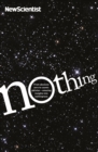 Image for Nothing: from absolute zero to cosmic oblivion : amazing insights into nothingness