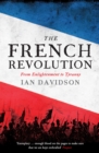 Image for The French Revolution: from Enlightenment to tyranny