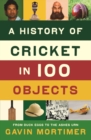 Image for A history of cricket in 100 objects