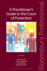 Image for A Practitioner&#39;s Guide to the Court of Protection