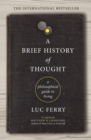 Image for A brief history of thought  : a philosophical guide to living