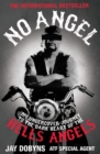 Image for No angel  : my undercover journey to the heart of the Hells Angels