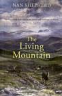 Image for The Living Mountain : A Celebration of the Cairngorm Mountains of Scotland