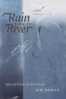 Image for Rain on the river: selected poems and short prose