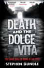 Image for Death and the dolce vita  : the dark side of Rome in the 1950s