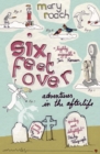 Image for Six feet over: adventures in the afterlife