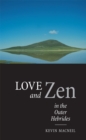 Image for Love and Zen in the Outer Hebrides