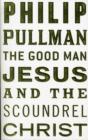 Image for PHILIP PULLMAN THE GOOD MAN JESUS