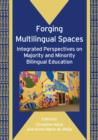 Image for Forging multilingual spaces  : integrating majority and minority bilingual education