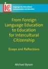 Image for From foreign language education to education for intercultural citizenship: essays and reflections