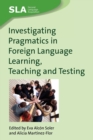 Image for Investigating Pragmatics in Foreign Language Learning, Teaching and Testing