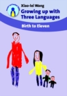Image for Growing up with three languages: from birth to eleven