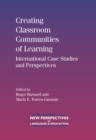 Image for Creating classroom communities of learning: international case studies and perspectives