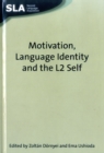 Image for Motivation, Language Identity and the L2 Self