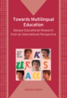 Image for Towards multilingual education: Basque educational research from an international perspective