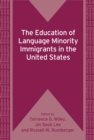 Image for The Education of Language Minority Immigrants in the United States