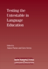 Image for Testing the untestable in language education
