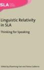 Image for Linguistic relativity in SLA  : thinking for speaking