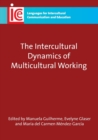 Image for The Intercultural Dynamics of Multicultural Working