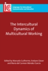 Image for The intercultural dynamics of multicultural working