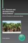 Image for ELT, gender and international development  : myths of progress in a neocolonial world