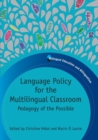Image for Language policy for the multilingual classroom  : pedagogy of the possible