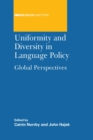 Image for Uniformity and diversity in language policy  : global perspectives