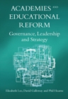 Image for Academies and educational reform: governance, leadership and strategy