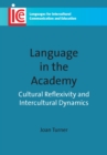 Image for Language in the academy: cultural reflexivity and intercultural dynamics