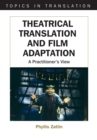 Image for Theatrical translation and film adaptation: a practitioner&#39;s view
