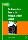 Image for The interpreter&#39;s guide to the vehicular accident lawsuit