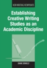 Image for Establishing creative writing studies as an academic discipline